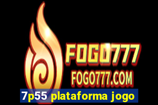 7p55 plataforma jogo